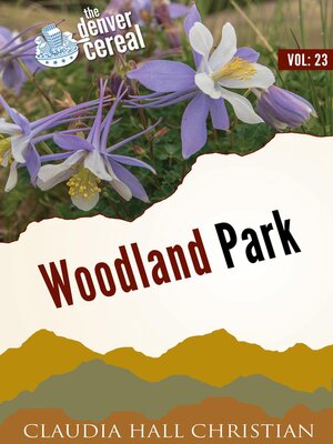 cover image of Woodland Park, Denver Cereal Volume 23